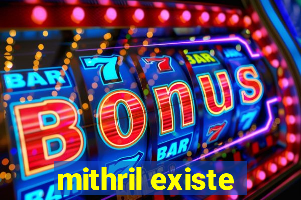 mithril existe